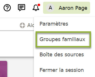 Dans le coin supérieur droit de la page, cliquez sur votre nom. Dans le menu déroulant, cliquez sur Groupes familiaux pour accéder à la fonction Groupes familiaux .