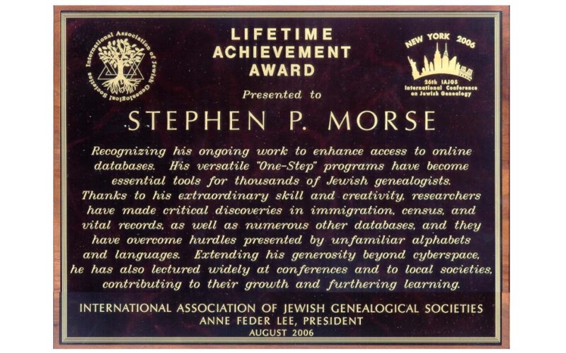 A lifetime achievement award given to Steve Morse by the International Association of Jewish Genealogical Societies